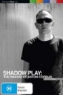 Shadow Play - The Making of Anton Corbijn